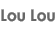Lou Lou