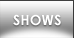 Shows